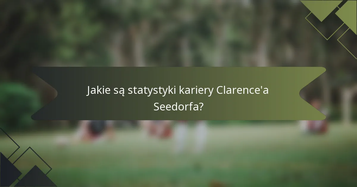 Jakie są statystyki kariery Clarence'a Seedorfa?